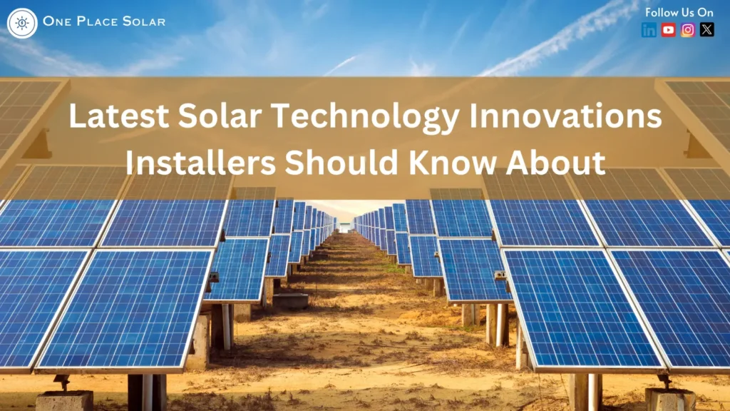 Latest Solar Technology Innovations Installers Should Know About